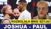 JAKE PAUL: WIDZĘ LUKI U JOSHUY!