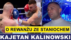 KALINOWSKI O REWEANŻU ZE STANIOCHEM