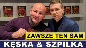 HUBERT KĘSKA (I ARTUR SZPILKA) O BIOGRAFII "ZAWSZE TEN SAM"