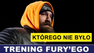 TRENING TYSONA FURY'EGO, KTÓREGO NIE BYŁO...