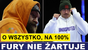 PRASÓWKA: TROLLING FURY'EGO, PEWNOŚĆ USYKA