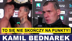 KAMIL BEDNAREK: TO SIĘ NIE SKOŃCZY NA PUNKTY!