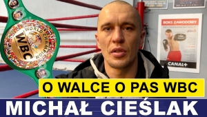 MICHAŁ CIEŚLAK O WALCE O PAS WBC INTERIM