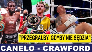 PRASÓWKA: CANELO - CRAWFORD! USYK BY PRZEGRAŁ, GDYBY NIE SĘDZIA?