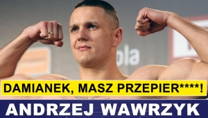WAWRZYK: KNYBA, WYRWĘ CIĘ Z BUTÓW!