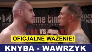 WAŻENIE: KNYBA - 119,3 KG, WAWRZYK - 112,9 KG
