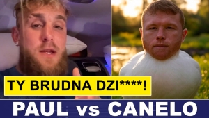 CANELO: PIER*** YOUTUBER! PAUL: BRUDNA DZIW***!