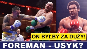 PRASÓWKA: FOREMAN ROZBIŁBY FURY'EGO I USYKA?