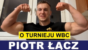 PIOTR ŁĄCZ W TURNIEJU WBC: KTO NIE RYZYKUJE, NIE PIJE SZAMPANA