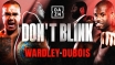 DON'T BLINK: DAZN ZAPOWIADA WALKĘ WARLDEY - DUBOIS