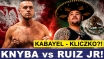 PRASÓWKA: KNYBA vs RUIZ JR, KABAYEL - KLICZKO? GASIJEW - KADIRU