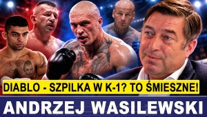WASILEWSKI: DIABLO - SZPILKA W K-1?! TO ŚMIESZNE!
